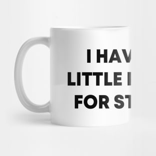 I Have Very Little Patience For Stupidity Mug